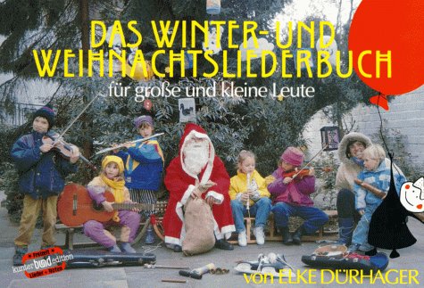 9783766310989: Das Winter- und Weihnachtsliederbuch fr groe und kleine Leute - Elke Drhager