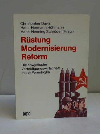 Beispielbild fr Rstung, Modernisierung, Reform. Die sowjetische Verteidigungswirtschaft in der Perestrojka. zum Verkauf von Bernhard Kiewel Rare Books