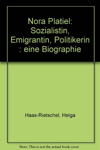 Beispielbild fr Nora Platiel : Sozialistin - Emigrantin - Politikerin ; eine Biographie. Helga Haas-Rietschel ; Sabine Hering; Mit e. Beitr. "Der Internationale Sozialistische Kampfbund (ISK)" / von Susanne Miller zum Verkauf von Fundus-Online GbR Borkert Schwarz Zerfa