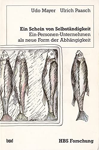 Beispielbild fr Ein Schein von Selbstndigkeit : Ein-Personen-Unternehmen als neue Form der Abhngigkeit. Unter Mitarbeit von Hans-Jrgen Ruthenberg.Vorwort von Hermann Heinemann / Hans-Bckler-Stiftung / HBS-Forschung Band 2. zum Verkauf von Antiquariat KAMAS