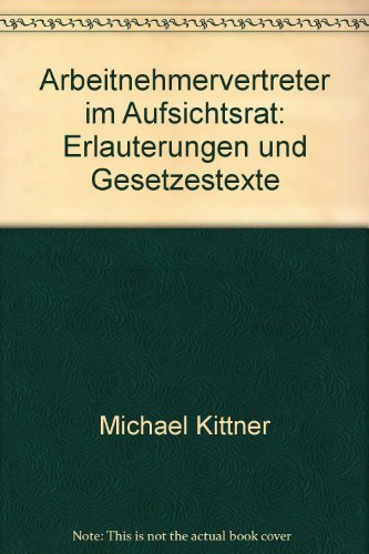 Beispielbild fr Arbeitnehmervertreter im Aufsichtsrat I. Aufsichtsratspraxis zum Verkauf von Gerald Wollermann