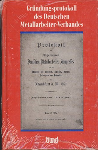 Imagen de archivo de Protokoll des Allgemeinen Deutschen Metallarbeiter-Kongresses und der Kongresse der Klempner, Schlosser, Former, Feilenhauer und Mechaniker zu Frankfurt a. M. 1891. Abgeh. vom 1. bis 6. Juni a la venta por Gerald Wollermann