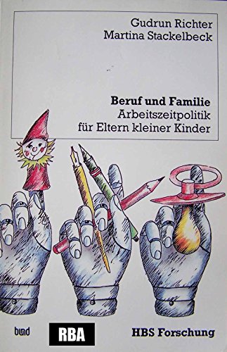 Stock image for Beruf und Familie. Arbeitszeitpolitik fr Eltern kleiner Kinder for sale by Versandantiquariat Felix Mcke