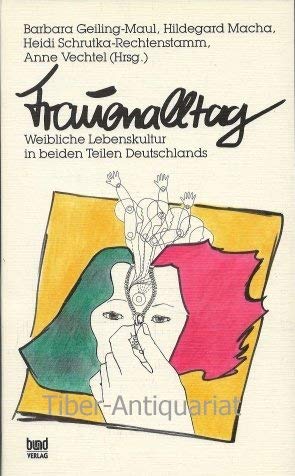 Imagen de archivo de Frauenalltag. Weibliche Lebenskultur in beiden Teilen Deutschlands. a la venta por Antiquariat Christoph Wilde