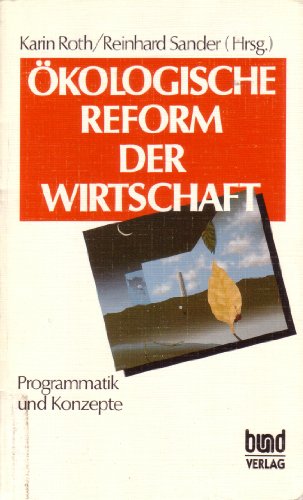 Beispielbild fr kologische Reform der Wirtschaft. Programmatik und Konzepte, zum Verkauf von modernes antiquariat f. wiss. literatur