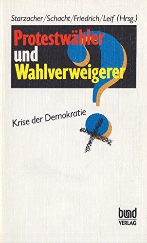 Beispielbild fr Protestwhler und Wahlverweigerer. Krise der Demokratie? zum Verkauf von Der Bcher-Br