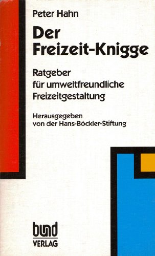 Beispielbild fr Der Freizeit-Knigge. Ratgeber fr umweltfreundliche Freizeit- und Urlaubsgestaltung zum Verkauf von medimops