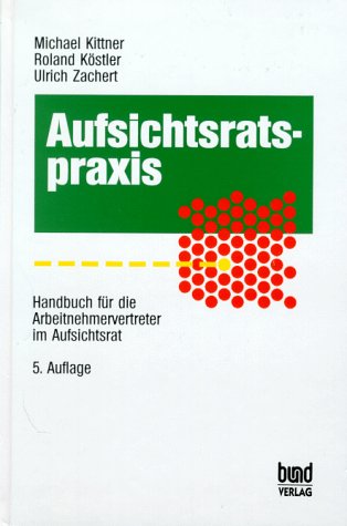 Stock image for Aufsichtsratspraxis. Handbuch fr die Arbeitnehmervertreter im Aufsichtsrat for sale by Bernhard Kiewel Rare Books