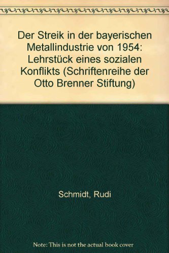 Beispielbild fr Der Streik in der bayerischen Metallindustrie von 1954. zum Verkauf von Antiquariat Leon Rterbories