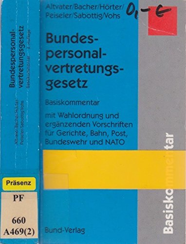 Stock image for Bundespersonalvertretungsgesetz Basiskommentar mit Wahlordnung und ergnzenden Vorschriften fr Gerichte, Bahn, Post, Bundeswehr und NATO for sale by Buchpark