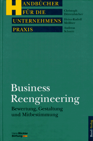 Imagen de archivo de Business reengineering, Bewertung, Gestaltung und Mitbestimmung, a la venta por Grammat Antiquariat