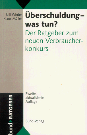 Imagen de archivo de berschuldung - was tun? Der Ratgeber zum neuen Verbraucherkonkurs a la venta por Buchpark