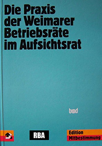 Stock image for Die Praxis der Weimarer Betriebsrte im Aufsichtsrat. for sale by Buchhandlung&Antiquariat Arnold Pascher