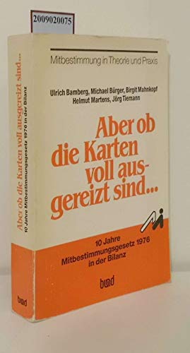 Stock image for Aber ob die Karten voll ausgereizt sind . 10 Jahre Mitbestimmungsgesetz 1976 in d. Bilanz.; Mitbestimmung in Theorie und Praxis for sale by Antiquariat Knacke