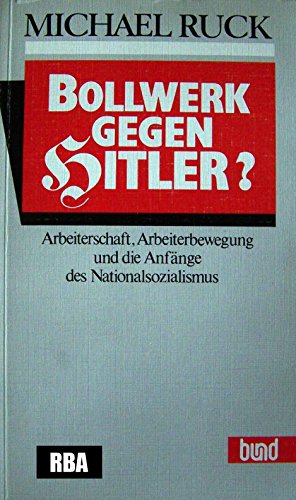 Stock image for Bollwerk gegen Hitler? Arbeiterschaft, Arbeiterbewegung und die Anfnge des Nationalsozialismus for sale by Versandantiquariat Felix Mcke