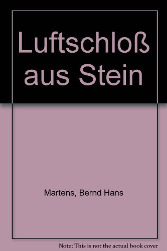 Luftschloss aus Stein: Roman (German Edition) (9783766331229) by Martens, Bernd