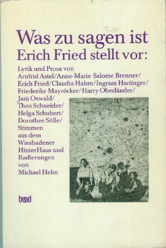 Beispielbild fr Was zu sagen ist. Erich Fried stellt Lyrik und Prosa vor zum Verkauf von medimops