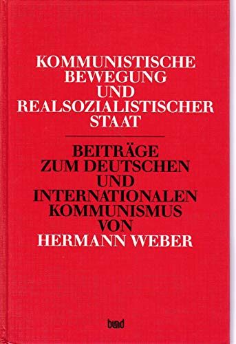 Stock image for Kommunistische Bewegung und realsozialistischer Staat. Beitrge zum deutschen und internationalen K for sale by medimops
