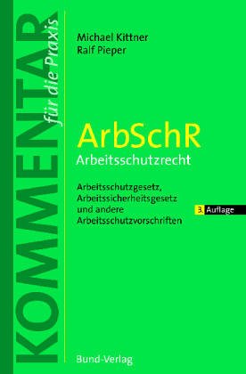 Stock image for Arbeitsschutzrecht. Kommentar fr die Praxis zum Arbeitsschutzgesetz, Arbeitssicherheitsgesetz und zu den anderen Arbeitsschutzvorschriften for sale by Studibuch