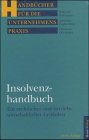 Insolvenzhandbuch: Ein rechtlicher und betriebswirtschaftlicher Leitfaden