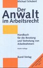 9783766334756: Der Anwalt im Arbeitsrecht: Handbuch fr die Beratung und Vertretung von Arbeitnehmern. Neues Kndigungsrecht. Hartz I bis IV. RVG