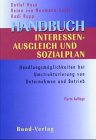 Beispielbild fr Handbuch Interessenausgleich und Sozialplan. Handlungsmglichkeiten bei Umstrukturierung von Unternehmen und Betrieb. zum Verkauf von Antiquariat Bcherkeller