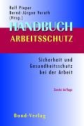 Handbuch Arbeitsschutz: Sicherheit und Gesundheitsschutz im Betrieb - Ralf, Pieper,