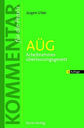 AÃœG. ArbeitnehmerÃ¼berlassungsgesetz und Arbeitnehmer-Entsendegesetz (9783766336088) by Rudolf Buschmann
