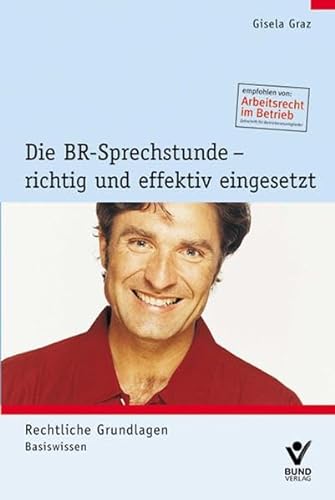 Stock image for Die BR - Sprechstunde - richtig und effektiv eingesetzt. Rechtliche Grundlagen und Basiswissen for sale by medimops