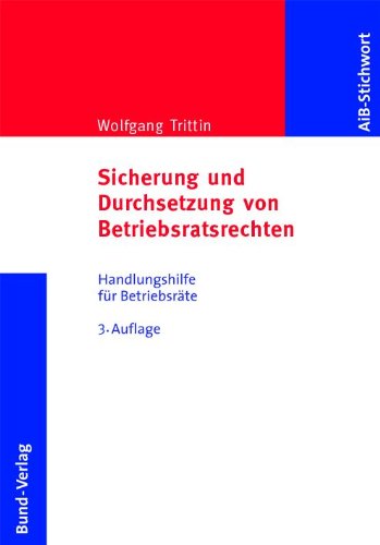 Sicherung und Durchsetzung von Betriebsratsrechten. Handlungshilfe fÃ¼r BetriebsrÃ¤te (9783766337054) by Wolfgang Trittin