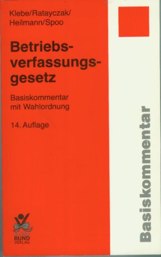 Betriebsverfassungsgesetz: Basiskommentar mit Wahlordnung