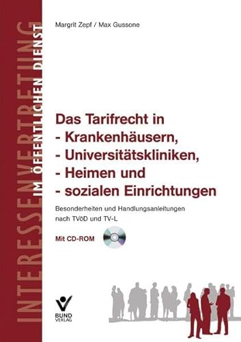 Das Tarifrecht in Krankenhäusern, Heimen und sozialen Einrichtungen: Besonderheiten und Handlungsanleitungen nach TVöD und TV-L: Besonderheiten und Handlungsmöglichkeiten nach TVöD und TV-L - Margrit Zepf