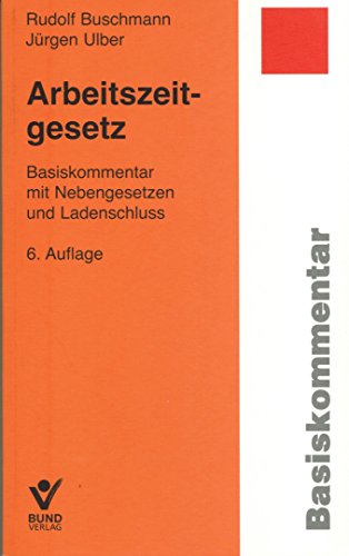 Stock image for Arbeitszeitgesetz Basiskommentar mit Nebengesetzen und Ladenschluss for sale by Martin Preu / Akademische Buchhandlung Woetzel