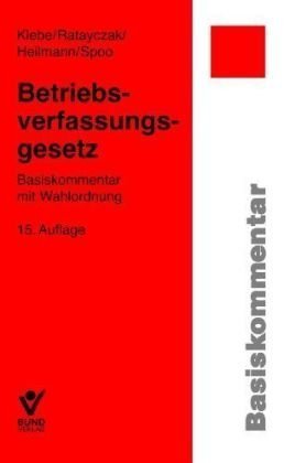 Betriebsverfassungsgesetz: Basiskommentar mit Wahlordnung (9783766339164) by Thomas Klebe
