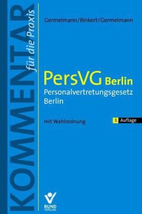 9783766339256: PersVG Berlin - Personalvertretungsgesetz Berlin: Kommentar fr die Praxis mit Wahlordnung