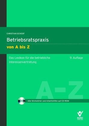 Stock image for Betriebsratspraxis von A bis Z: Das Lexikon fr die betriebliche Interessenvertretung + CD-ROM for sale by medimops