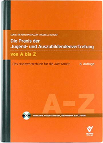9783766360076: Die Praxis der Jugend- und Auszubildendenvertretung von A bis Z: Das Handwrterbuch fr die JAV-Arbeit