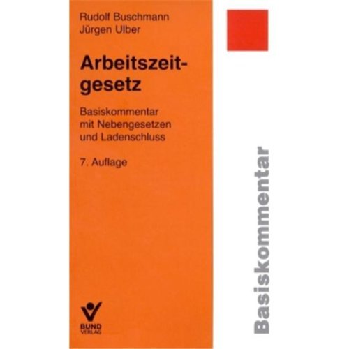 Stock image for Arbeitszeitgesetz: Basiskommentar mit Nebengesetzen und Ladenschluss for sale by medimops