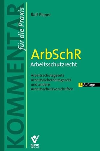 9783766360960: ArbSchR - Arbeitsschutzrecht: Arbeitsschutzgesetz, Arbeitssicherheitsgesetz und andere Arbeitsschutzvorschriften