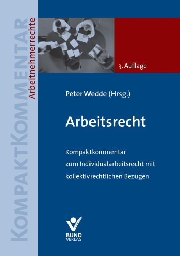 Beispielbild fr Arbeitsrecht: Kompaktkommentar zum Individualarbeitsrecht mit kollektivrechtlichen Bezgen zum Verkauf von medimops