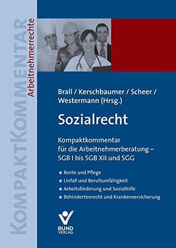 Stock image for Sozialrecht: Kompaktkommentar fr die Arbeitnehmerberatung - SGB I bis SGB XII und SGG for sale by medimops