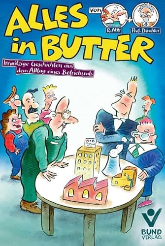 Stock image for Alles in Butter: Irrwitzige Geschichten aus dem Alltag eines Betriebsrats: Der Kult-Comic fr Betriebsrte for sale by medimops