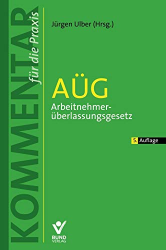 9783766364883: AG: Arbeitnehmerberlassungsgesetz - Kommentar fr die Praxis