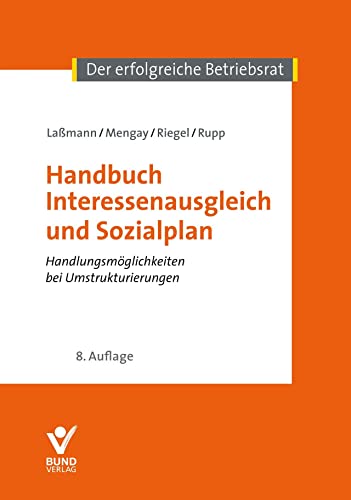 Beispielbild fr Handbuch Interessenausgleich und Sozialplan: Handlungsmglichkeiten bei Umstrukturierungen zum Verkauf von Revaluation Books