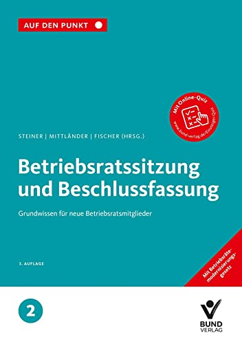 Beispielbild fr Betriebsratssitzung und Beschlussfassung Grundwissen fr neue Betriebsratsmitglieder Reihe: Auf den Punkt, Band 2. zum Verkauf von Buchpark