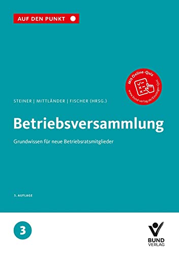 Beispielbild fr Betriebsversammlung Grundwissen fr neue Betriebsratsmitglieder Reihe: Auf den Punkt, Band 3. zum Verkauf von Buchpark