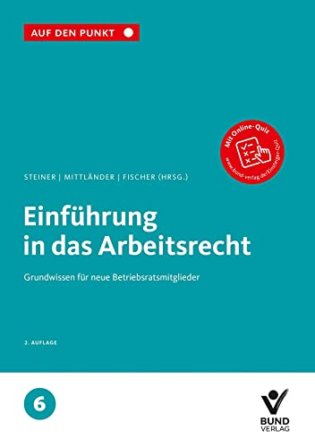 Beispielbild fr Einfhrung in das Arbeitsrecht Grundwissen fr neue Betriebsratsmitglieder Reihe: Auf den Punkt, Band 6. zum Verkauf von Buchpark