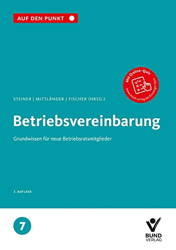 Beispielbild fr Betriebsvereinbarung Grundwissen fr neue Betriebsratsmitglieder Reihe: Auf den Punkt, Band 7. zum Verkauf von Buchpark