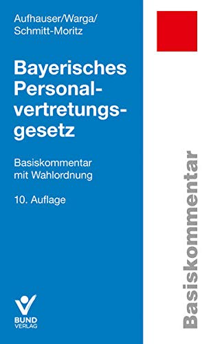 9783766371096: Bayerisches Personalvertretungsgesetz: Basiskommentar mit Wahlordnung