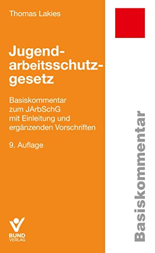 Beispielbild fr Jugendarbeitsschutzgesetz: Basiskommentar zum JArbSchG mit Einleitung und ergnzenden Vorschriften (Basiskommentare) zum Verkauf von medimops